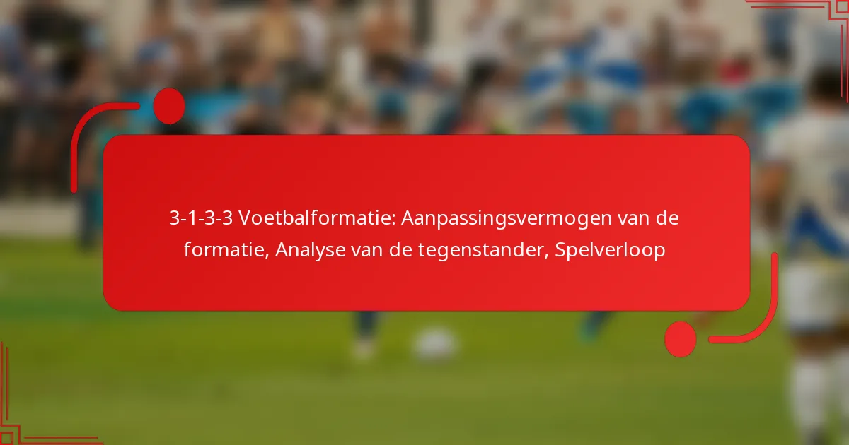 3-1-3-3 Voetbalformatie: Aanpassingsvermogen van de formatie, Analyse van de tegenstander, Spelverloop