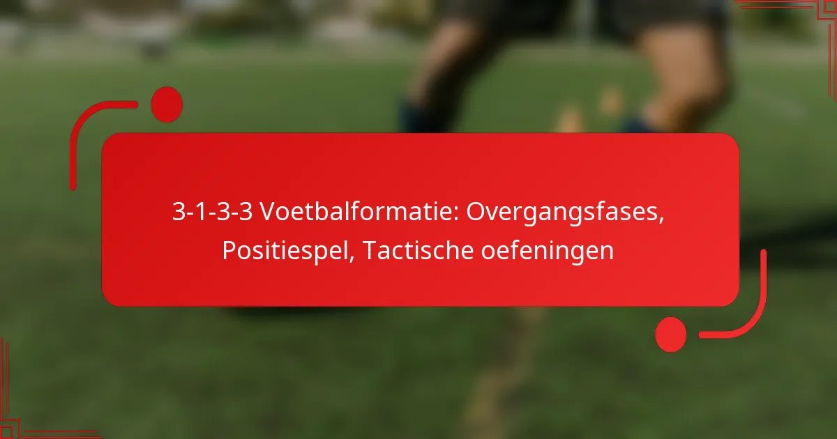 3-1-3-3 Voetbalformatie: Overgangsfases, Positiespel, Tactische oefeningen