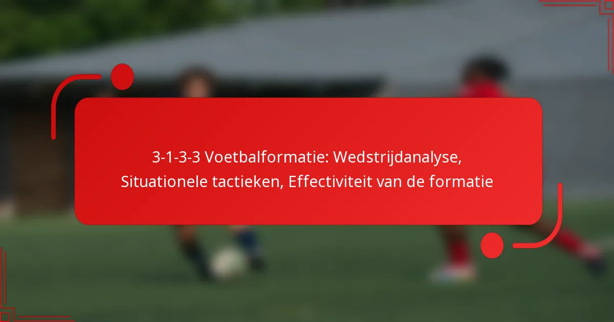 3-1-3-3 Voetbalformatie: Wedstrijdanalyse, Situationele tactieken, Effectiviteit van de formatie